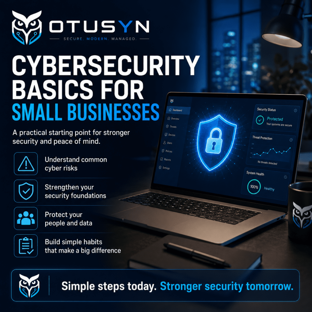 Cybersecurity Basics for Small Businesses: A Practical Starting Point