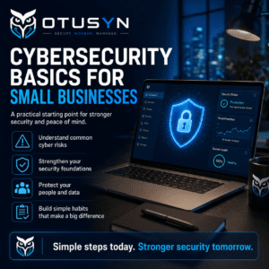 Cybersecurity Basics for Small Businesses: A Practical Starting Point